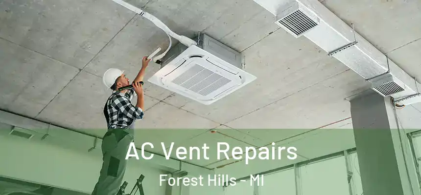  AC Vent Repairs Forest Hills - MI