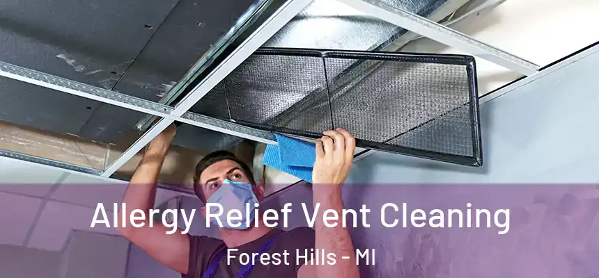  Allergy Relief Vent Cleaning Forest Hills - MI