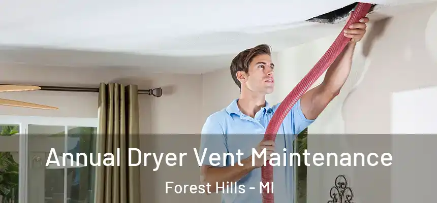  Annual Dryer Vent Maintenance Forest Hills - MI