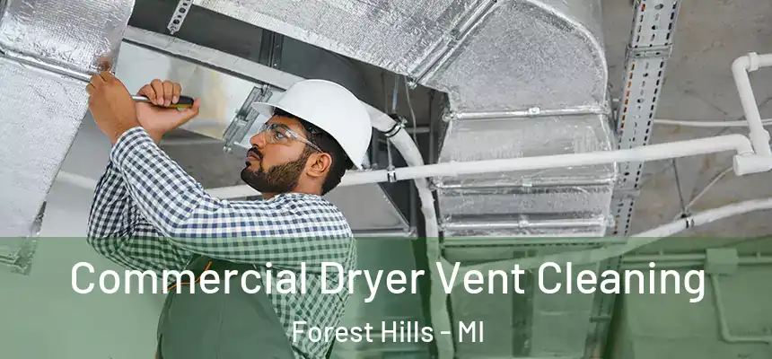  Commercial Dryer Vent Cleaning Forest Hills - MI