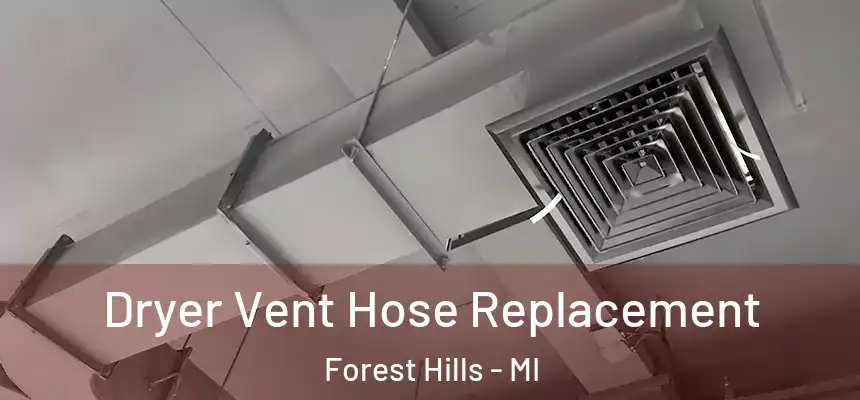  Dryer Vent Hose Replacement Forest Hills - MI