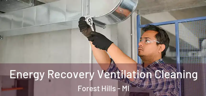  Energy Recovery Ventilation Cleaning Forest Hills - MI