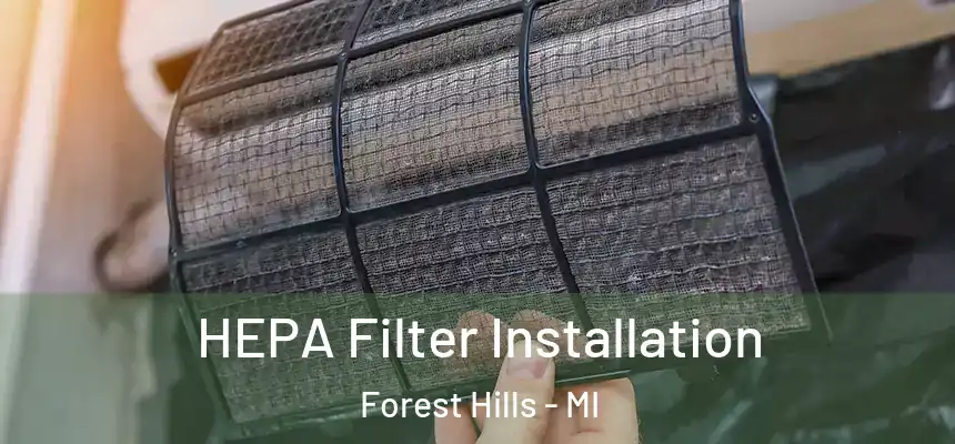 HEPA Filter Installation Forest Hills - MI