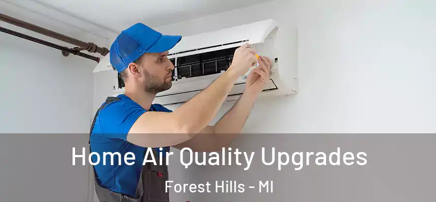 Home Air Quality Upgrades Forest Hills - MI