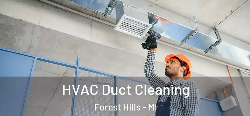  HVAC Duct Cleaning Forest Hills - MI