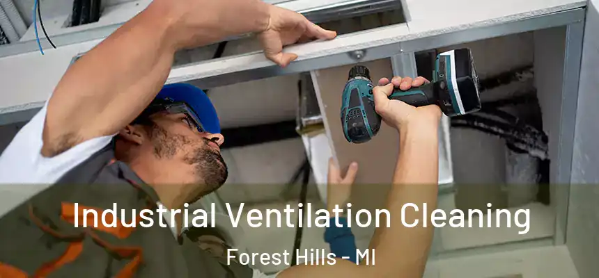  Industrial Ventilation Cleaning Forest Hills - MI
