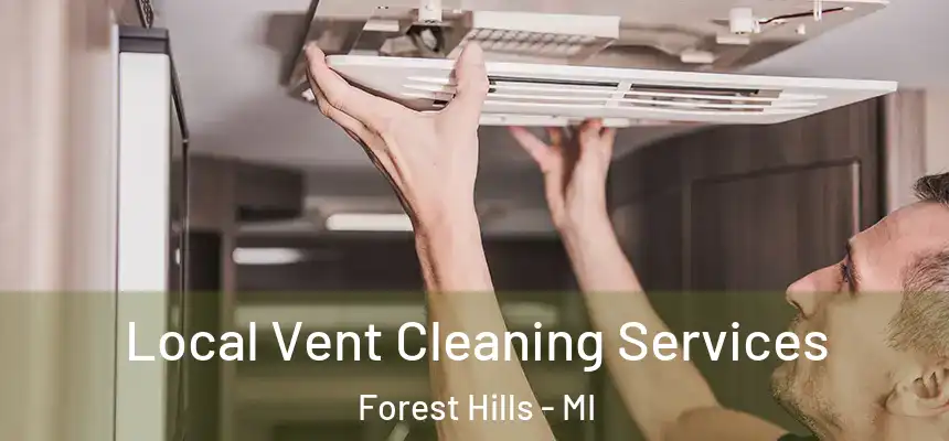 Local Vent Cleaning Services Forest Hills - MI