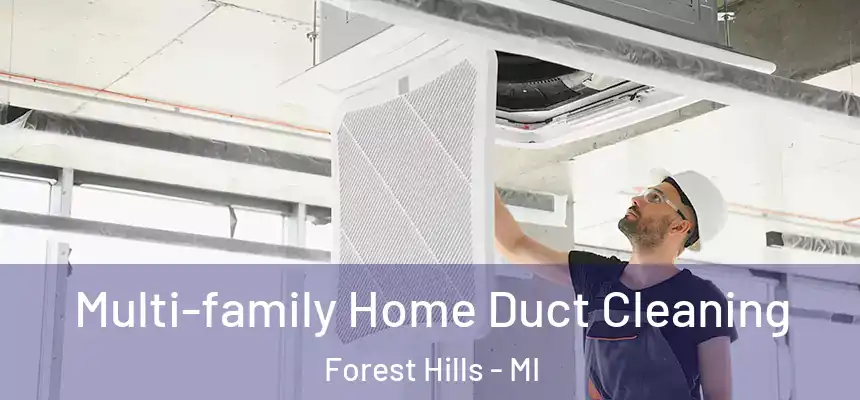  Multi-family Home Duct Cleaning Forest Hills - MI