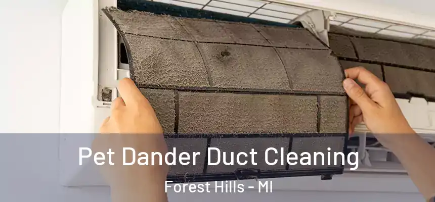  Pet Dander Duct Cleaning Forest Hills - MI